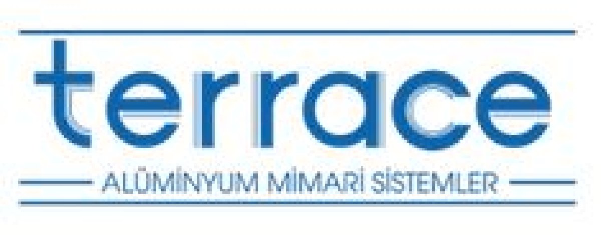 TERRACE ALÜMİNYUM MİMARİ  SİSTEMLER